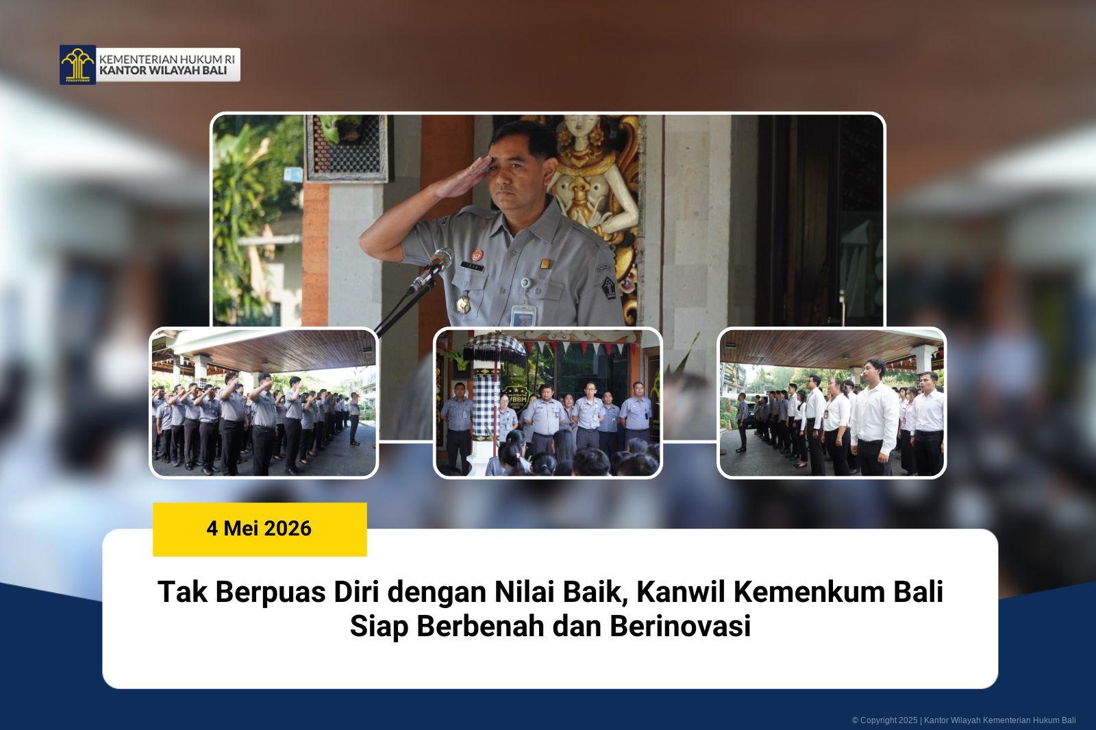 Tak Berpuas Diri dengan Nilai Baik, Kanwil Kemenkum Bali Siap Berbenah dan Berinovasi