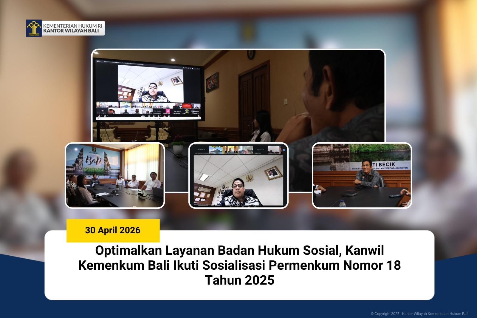 Optimalkan Layanan Badan Hukum Sosial, Kanwil Kemenkum Bali Ikuti Sosialisasi Permenkum Nomor 18 Tahun 2025
