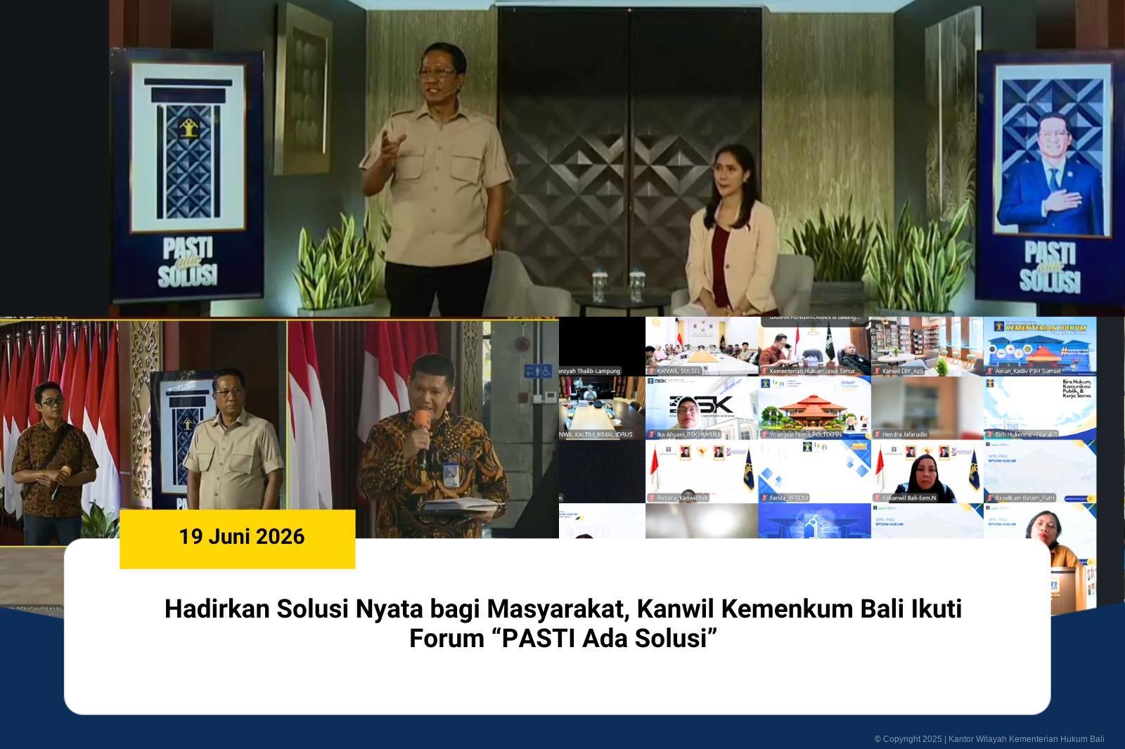 Hadirkan Solusi Nyata bagi Masyarakat, Kanwil Kemenkum Bali Ikuti Forum “PASTI Ada Solusi”